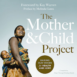 Icon image The Mother and Child Project: Raising Our Voices for Health and Hope