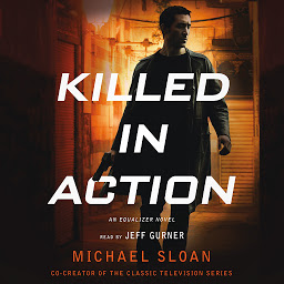 Icon image Killed in Action: An Equalizer Novel