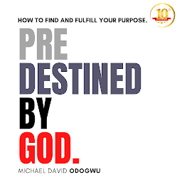 Icon image PREDESTINED BY GOD: How To Find And Fulfill Your Destiny