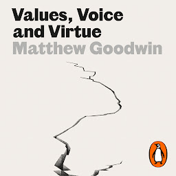 Icon image Values, Voice and Virtue: The New British Politics