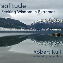 Icon image Solitude: A Year Alone in the Patagonia Wilderness