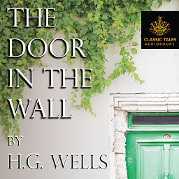 Icon image The Door in the Wall: Classic Tales Edition