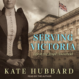 Piktogramos vaizdas („Serving Victoria: Life in the Royal Household“)