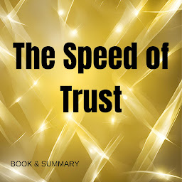 Icon image The Speed of Trust: Book summary & analysis
