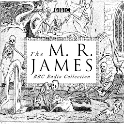 Icon image The M. R. James BBC Radio Collection: Dramatisations and readings of his classic ghost stories