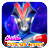 Guide Ultraman Tips Legend Hero free Tips