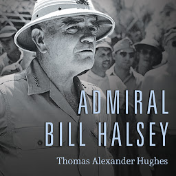 Obraz ikony: Admiral Bill Halsey: A Naval Life