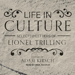 Icon image Life in Culture: Selected Letters of Lionel Trilling