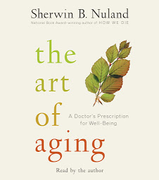 Icon image The Art of Aging: A Doctor's Prescription for Well-Being