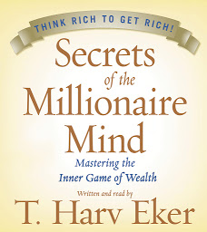 Icon image Secrets of the Millionaire Mind: Mastering the Inner Game of Wealth