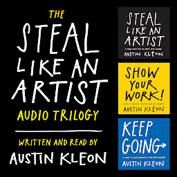 Слика иконе The Steal Like an Artist Audio Trilogy: How to Be Creative, Show Your Work, and Keep Going