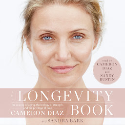 Icon image The Longevity Book: The Science of Aging, the Biology of Strength, and the Privilege of Time