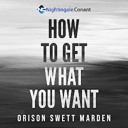 Icon image How to Get What You Want: Be Prepared To Face Life In A Completely Different Way, In A Successful Way
