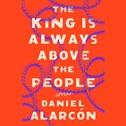 Icon image The King Is Always Above the People: Stories
