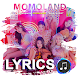 Momoland Lyrics - Androidアプリ