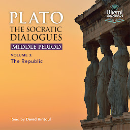 Imagen de icono The Socratic Dialogues: Middle Period: Volume 3: The Republic
