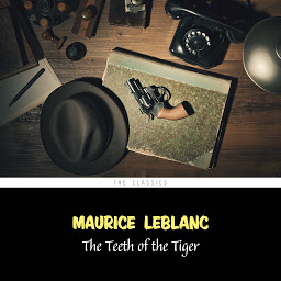 Icon image The Teeth of the Tiger (Arsène Lupin Book 7)