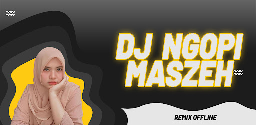 Android application DJ Ngopi Maszeh Remix Offline screenshort
