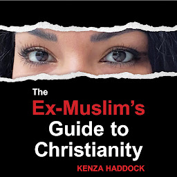 Icon image The Ex-Muslim's Guide to Christianity