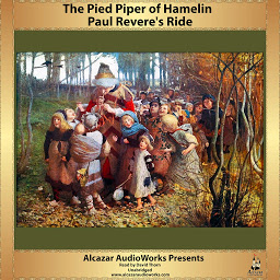 Icon image Paul Revere's Ride and The Pied Piper of Hamelin: Alcazar AudioWorks Presents