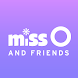 Miss O and Friends