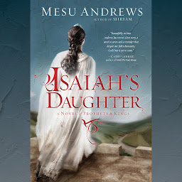 Imagen de icono Isaiah's Daughter: A Novel of Prophets and Kings