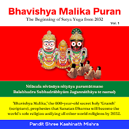 Obraz ikony: Bhavishya Malika Puran (The Beginning of Satya Yuga from 2032) Vol. 1: Kaliyuga has ended