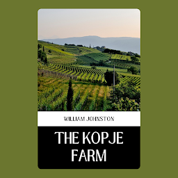 Obraz ikony: THE KOPJE FARM: Popular Books by WILLIAM JOHNSTON : All times Bestseller Demanding Books