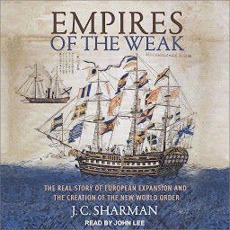 Icon image Empires of the Weak: The Real Story of European Expansion and the Creation of the New World