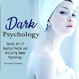 Icon image Dark Psychology: Secret Art of Reading People and Analyzing Human Psychology