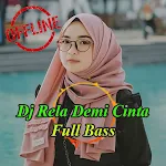 Cover Image of Download Dj Rela Demi Cinta Full Bas Of  APK