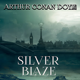 Icon image Silver Blaze: The Memoirs of Sherlock Holmes