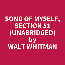 Icon image Song of Myself, section 51 (Unabridged): optional