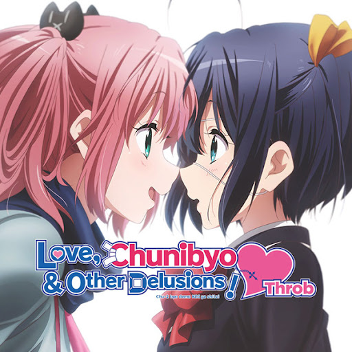 Love, Chunibyo & Other Delusions! Heart Throb: Complete Collection