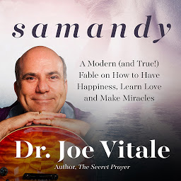 Icon image Samandy: A Modern (and True!) Fable on How to Have Happiness, Learn Love, and Make Miracles