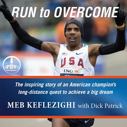 Icon image Run to Overcome: The Inspiring Story of an American Champion's Long-Distance Quest to Achieve a Big Dream