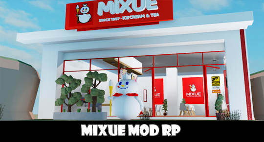 Mixue RP Mods