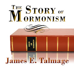 Icon image The Story of Mormonism
