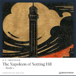 Icoonafbeelding voor The Napoleon of Notting Hill - Book 1 (Unabridged)