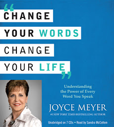 Obraz ikony: Change Your Words, Change Your Life: Understanding the Power of Every Word You Speak
