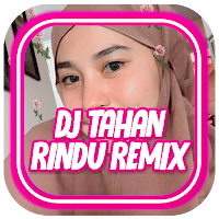 DJ Tahan Rindu Remix Full Bass Viral  Bonus