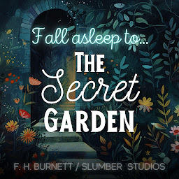 Icon image The Secret Garden | A Sleepy Story: A soothing reading for relaxation and sleep