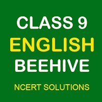 Class 9 English Beehive NCERT Solutions