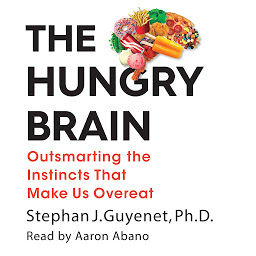 Icon image The Hungry Brain: Outsmarting the Instincts That Make Us Overeat