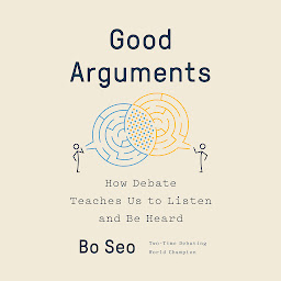 Imagen de ícono de Good Arguments: How Debate Teaches Us to Listen and Be Heard