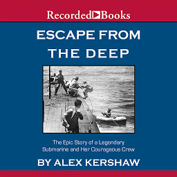 Icon image Escape from the Deep: A Legendary Submarine and Her Courageous Crew