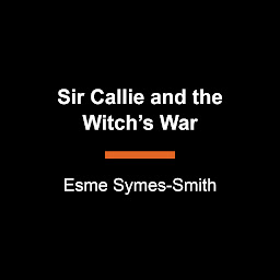 Icon image Sir Callie and the Witch's War