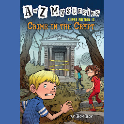 Icon image A to Z Mysteries Super Edition #13: Crime in the Crypt