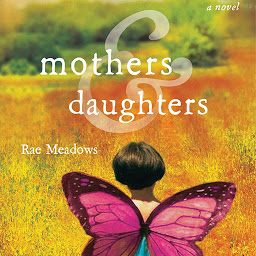 Icon image Mothers and Daughters: A Novel
