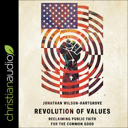 Icon image Revolution of Values: Reclaiming Public Faith for the Common Good